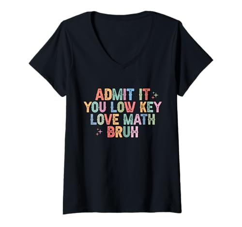 Damen Admit It You Low Key Love Math Bruh Retro Mathematiklehrer T-Shirt mit V-Ausschnitt von Admit It You Low Key Love Math Bruh