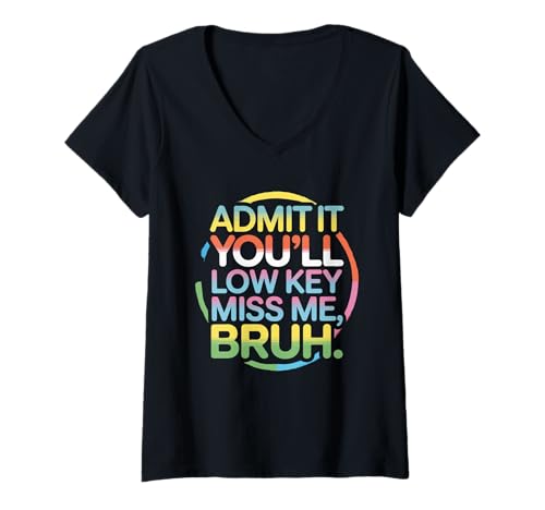 Damen Gib es zu, du wirst zurückhaltend Miss Me Bruh Letzter Schultag Sommer T-Shirt mit V-Ausschnitt Damen Gib es zu, du wirst zurückhaltend Miss Me Bruh Letzter Schultag Sommer T-Shirt mit V-Ausschnitt von Admit Last Day Teacher End School Summer Apparel