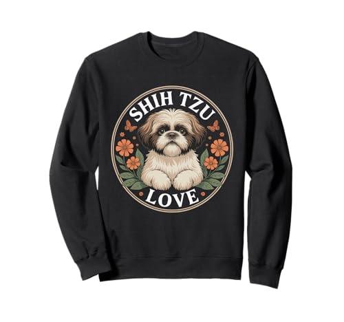 Lustiger Shih Tzu Spruch Süß Hund Liebe mit Blumen Frauen Männer Sweatshirt von Adorable Puppy Lovers Pet Breed Shih Tzu Fans