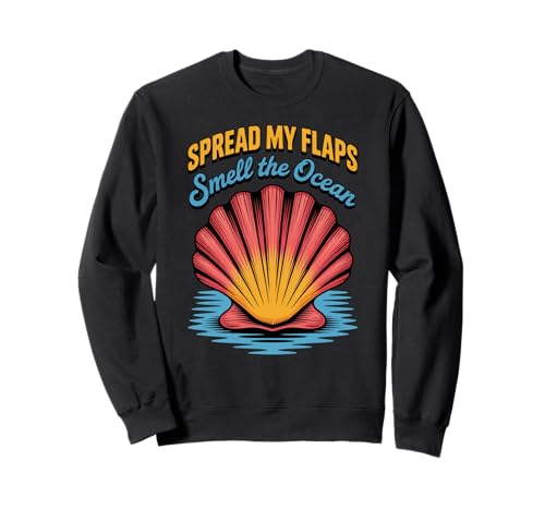 Lustiger Spruch Spread My Flaps Smell The Ocean Humor Women Men Sweatshirt von Adult Beach Joke Seashell Ocean Summer Sarcasm