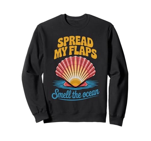 Lustiger Spruch Spread My Flaps Smell The Ocean Humor Women Men Sweatshirt von Adult Beach Joke Seashell Ocean Summer Sarcasm