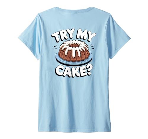 Damen Lustiger unangemessener Try My Cake? Adult Humor Baker T-Shirt mit V-Ausschnitt von Adult Humor Bakery Memes