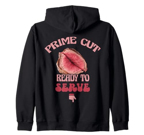 Prime Cut Bereit Zu Dienen Freche Erwachsene Humor Frauen Kapuzenjacke Prime Cut Bereit Zu Dienen Freche Erwachsene Humor Frauen Kapuzenjacke von Adult Humor Collection Lustige Peinliche Männer