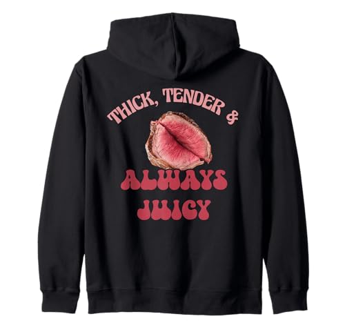 Thick Tender And Always Juicy Naughty Adult Humor Frauen Kapuzenjacke Thick Tender And Always Juicy Naughty Adult Humor Frauen Kapuzenjacke von Adult Humor Collection Lustige Peinliche Männer