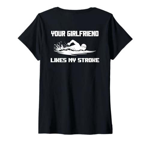 Damen Humor für Erwachsene, mit englischer Aufschrift "Your Girlfriend Likes My Stroke Swimmers Funny T-Shirt mit V-Ausschnitt Damen Humor für Erwachsene, mit englischer Aufschrift "Your Girlfriend Likes My Stroke Swimmers Funny T-Shirt mit V-Ausschnitt von Adult Humor Swimmers Apparel
