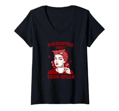 Damen Fuckoffee First Then Speak | Lustiger Kaffee T-Shirt mit V-Ausschnitt von Adult Humor with Funny Coffee Sayings Apparel