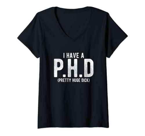 Damen PHD Pretty Huge Dick T-Shirt | Lustiges Herren Sexual Joke Geschenk T-Shirt mit V-Ausschnitt von Adult Sexual Innuendo Shirts and Gifts