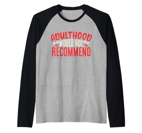 Adult thood Would Not Recommend Funny Women Men Adult Shirt Raglan von Adulthood Would Not Recommend Girl Boy Mom Kid Dad