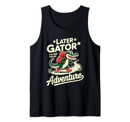 Lustiges Später Gator Cartoon Tier Reisen für Kinder Spaß Tank Top Lustiges Später Gator Cartoon Tier Reisen für Kinder Spaß Tank Top von Adventure Gator Outdoor Animal Cartoon for Kids