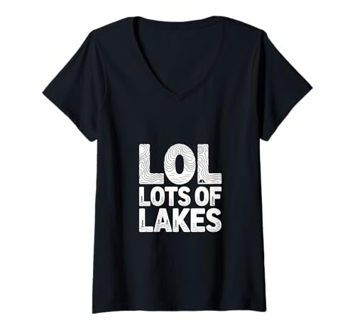 Damen LOL Lots of Lakes Adventure Humor Outdoor Vacation T-Shirt mit V-Ausschnitt Damen LOL Lots of Lakes Adventure Humor Outdoor Vacation T-Shirt mit V-Ausschnitt von Adventure Humor Tees