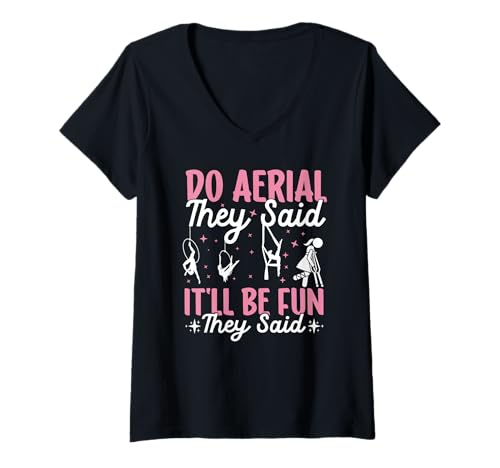 Damen Do Aerial They Said It'll Be Fun Silk Dancing Acrobats T-Shirt mit V-Ausschnitt Damen Do Aerial They Said It'll Be Fun Silk Dancing Acrobats T-Shirt mit V-Ausschnitt von Aerial Silks Yoga Luftakrobatik Luftakrobat