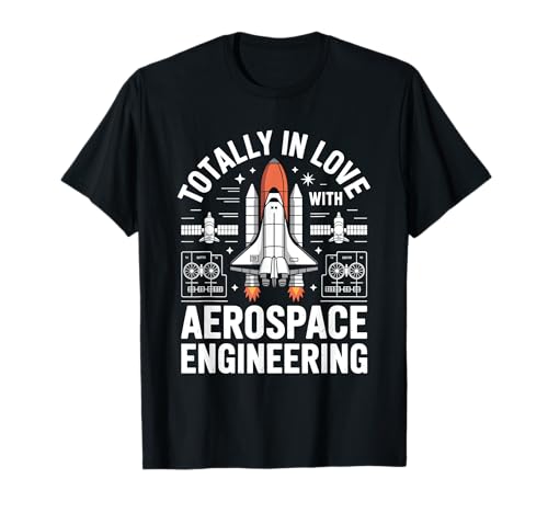 Total in Love with Aerospace Engineering Design for Men T-Shirt von Aeronautical Engineer Rocket Scientist Aeronautics