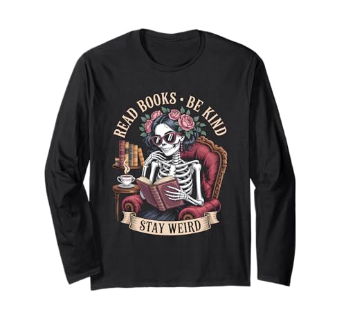 Read Books Be Kind Stay Weird Skelett Mädchen Lesen Goth Langarmshirt Read Books Be Kind Stay Weird Skelett Mädchen Lesen Goth Langarmshirt von Aesthetic Reading Tees