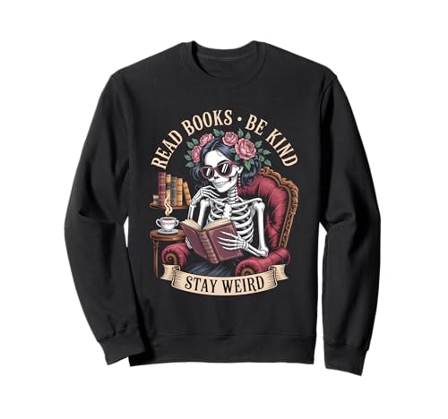 Read Books Be Kind Stay Weird Skelett Mädchen Lesen Goth Sweatshirt Read Books Be Kind Stay Weird Skelett Mädchen Lesen Goth Sweatshirt von Aesthetic Reading Tees