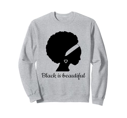 Schwarz ist schön Starke Schöne Schwarze Frauen Sweatshirt von African American Black Pride Gift Tees