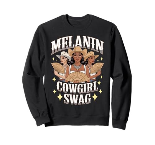 Lustiger Melanin Cowgirl Spruch Schwarz Western Swag Damen Herren Sweatshirt von African American Rodeo Vibes Fashion Style Dad Mom