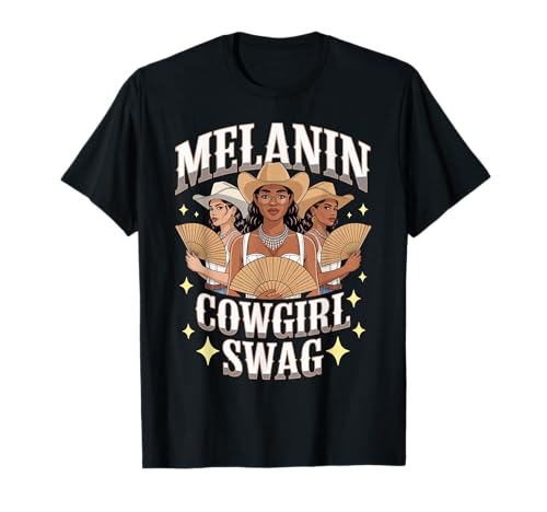 Lustiger Melanin Cowgirl Spruch Schwarz Western Swag Damen Herren T-Shirt von African American Rodeo Vibes Fashion Style Dad Mom