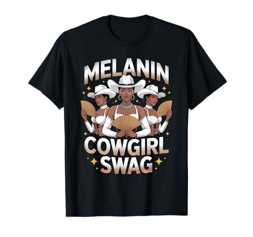 Lustiger Melanin Cowgirl Spruch Schwarz Western Swag Damen Herren T-Shirt von African American Rodeo Vibes Fashion Style Dad Mom