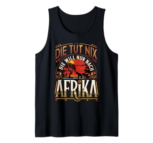 Safari Kleidung Damen Die Tut Nix Die Will Nur Nach Afrika Tank Top von Afrika Fan Geschenk Kalahari Namibia Safari Tour