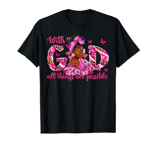 Afro Black Girl Magic with God All Things Are Possible Geschenke T-Shirt von Afro Black Girl With God All Things Are Possible
