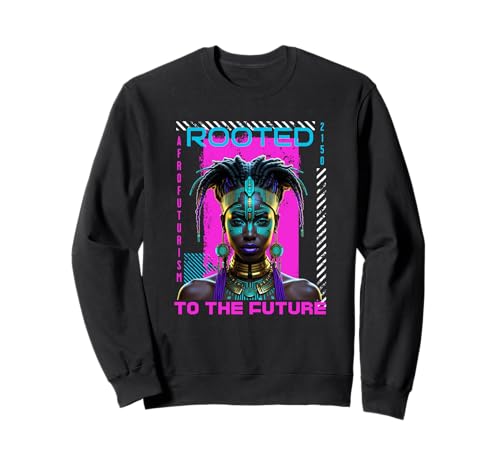 Afrofuturism Rooted To The Future Black Woman Sweatshirt von Afrofuturism Rooted In The Future