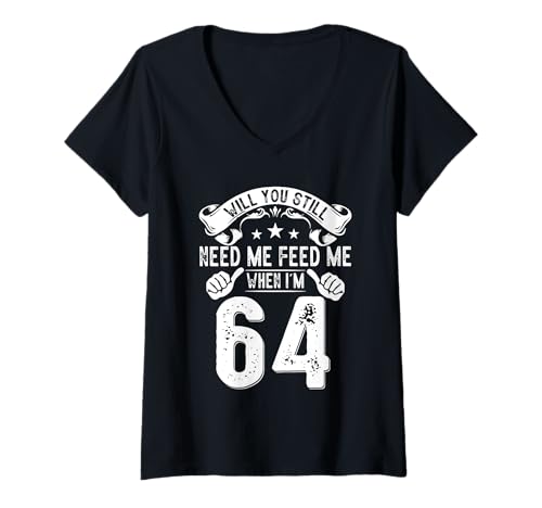 Damen Lustiges Shirt mit Aufschrift Will You Still Need Me Feed Me When I'm 64" T-Shirt mit V-Ausschnitt Damen Lustiges Shirt mit Aufschrift Will You Still Need Me Feed Me When I'm 64" T-Shirt mit V-Ausschnitt von Age Milestone Birthday Tees