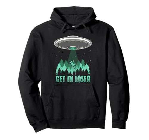 Get In Loser Alien Abduction Gift - Conspiracy Theory UFO Pullover Hoodie von Agendum Alien Planet Gift Co.