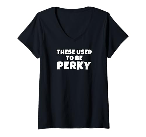 Damen These Used to Be Perky. Fun Aging Freches Wortspiel T-Shirt mit V-Ausschnitt von Aging Humor. These Used To Be Perky. Perky Puns