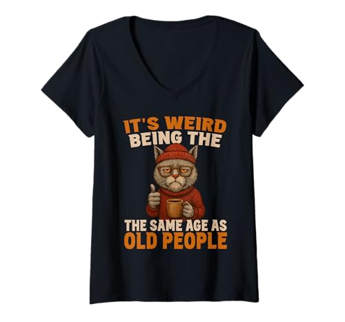 Damen Funny Old Cat It's Weird Being The Same Age As Old People T-Shirt mit V-Ausschnitt von Aging With Attitude