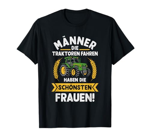 Männer die Traktor fahren Landwirtschaft Bauer Landwirt T-Shirt von Agrarwirtschaft Landwirt Traktor Bauern Geschenke