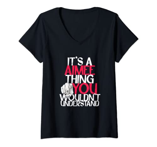 Damen It's A Aimee Thing You Wouldn't Understand T-Shirt mit V-Ausschnitt von Aimee Geschenke & Kleidung für Frauen