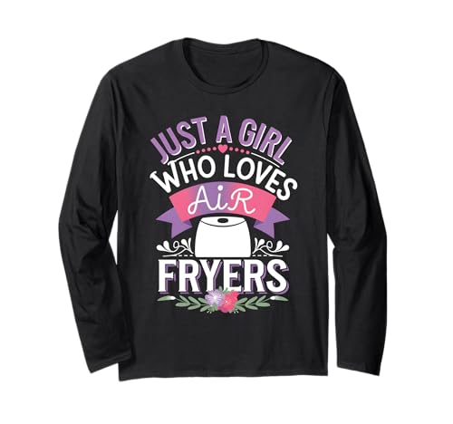 Nur ein Mädchen, das Heißluftfritteuse liebt Langarmshirt von Air Fryer Design