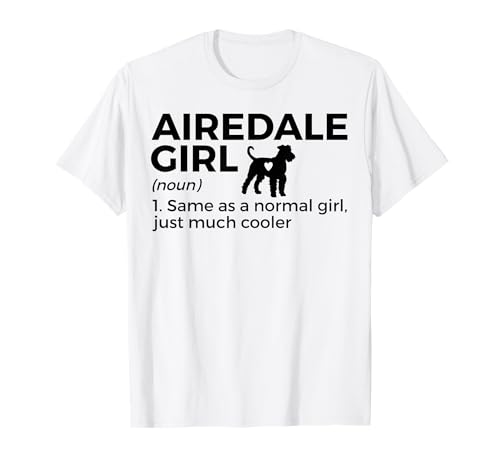 Airedale Girl Definition Airedale Terrier Besitzer Hundeliebhaber T-Shirt Airedale Girl Definition Airedale Terrier Besitzer Hundeliebhaber T-Shirt von Airedale Terrier Dog Lover Apparel