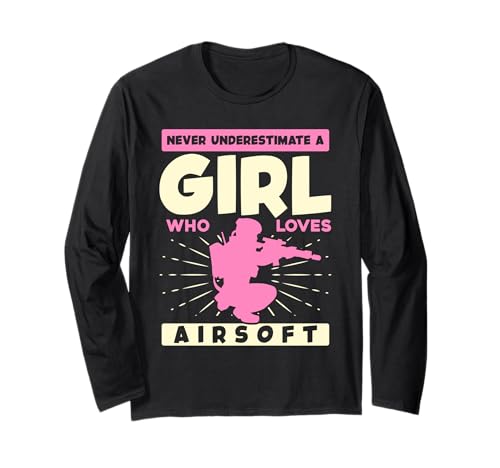 Unterschätze Niemals EIN Mädchen, das Airsoft liebt Langarmshirt von Airsoft Enthusiasts Fun