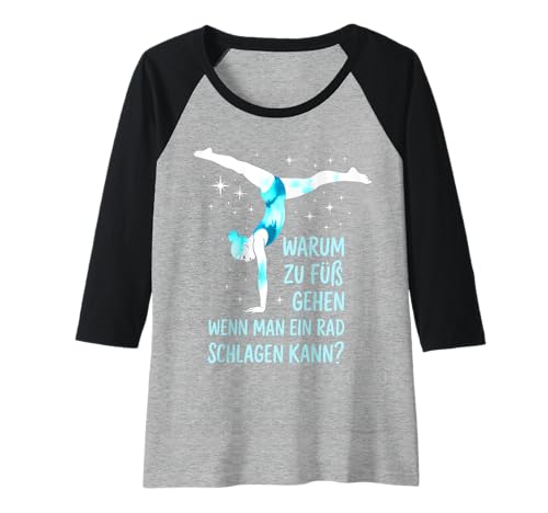 Damen Warum zu Fuß gehen, wenn Man EIN Rad Schlagen kann Raglan Damen Warum zu Fuß gehen, wenn Man EIN Rad Schlagen kann Raglan von Akrobatik Mädchen Design
