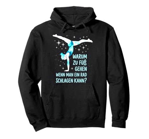 Warum zu Fuß gehen, wenn Man EIN Rad Schlagen kann Pullover Hoodie Warum zu Fuß gehen, wenn Man EIN Rad Schlagen kann Pullover Hoodie von Akrobatik Mädchen Design