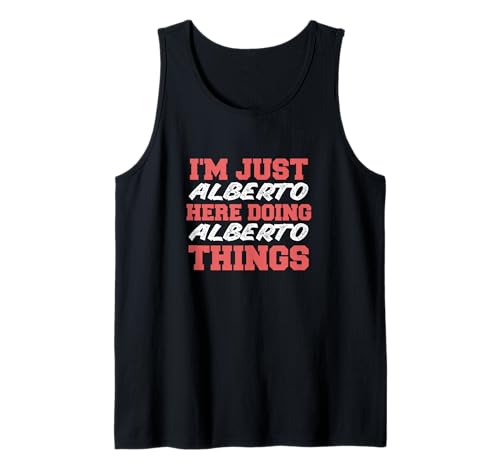 Herren I'm Just Alberto Doing Alberto Things Lustiger Vorname Tank Top Herren I'm Just Alberto Doing Alberto Things Lustiger Vorname Tank Top von Alberto First Name Funny Design Stuff