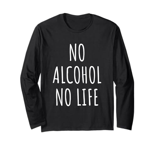 Alkoholliebhaber Männer Frauen Alkoholismus Humor Party Outfit Langarmshirt von Alcohol Lovers Gifts Idea