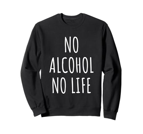 Alkoholliebhaber Männer Frauen Alkoholismus Humor Party Outfit Sweatshirt von Alcohol Lovers Gifts Idea