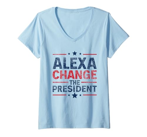 Damen Männer Frauen Alexa Change The President Lustiges Zitat Humor T-Shirt mit V-Ausschnitt Damen Männer Frauen Alexa Change The President Lustiges Zitat Humor T-Shirt mit V-Ausschnitt von Alexa Change The President Funny Election Quote