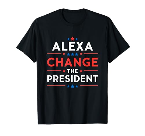 Männer Frauen Alexa Change The President Lustiges Zitat Humor T-Shirt Männer Frauen Alexa Change The President Lustiges Zitat Humor T-Shirt von Alexa Change The President Funny Election Quote