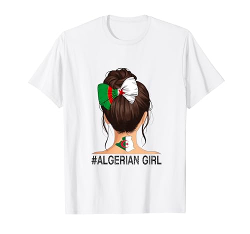 Algerisches Mädchen – Algerien-Flagge, unordentlicher Dutt T-Shirt von Algerian Girl Gifts