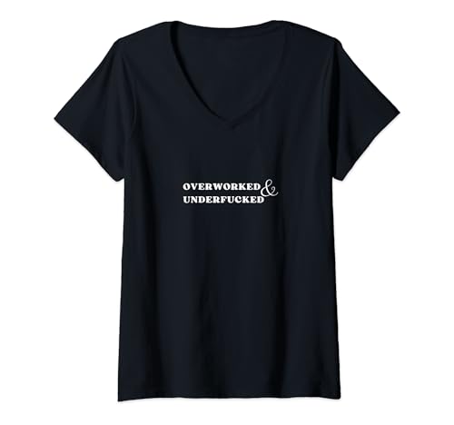 Damen Overworked & Underfucked weiße Schrift T-Shirt mit V-Ausschnitt von Alicia Katharina