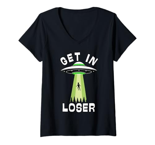 Damen Get In Loser, UFO Alien Conspiracy Believe Abduction Alien T-Shirt mit V-Ausschnitt von Alien Abduction Conspiracy UFO, Alien Lover