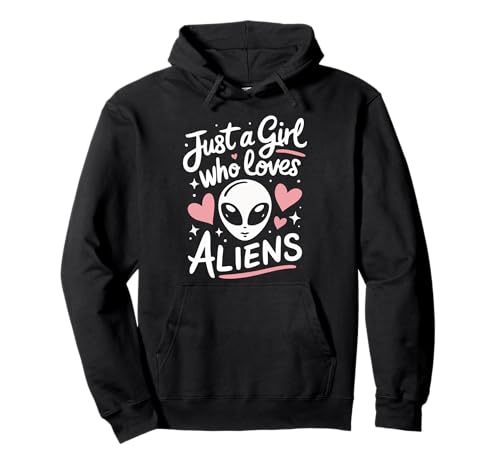 Alien Nur EIN Mädchen, das Aliens liebt Pullover Hoodie von Alien UFO Aliens Extraterrestrial