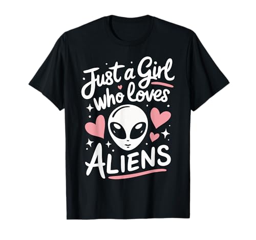 Alien Nur EIN Mädchen, das Aliens liebt T-Shirt von Alien UFO Aliens Extraterrestrial
