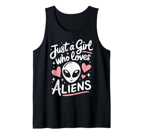 Alien Nur EIN Mädchen, das Aliens liebt Tank Top von Alien UFO Aliens Extraterrestrial