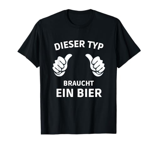 Dieser Typ Braucht Ein Bier Herren Trinken T-Shirt von Alkohol Bier Herrentag Vatertag Spruch