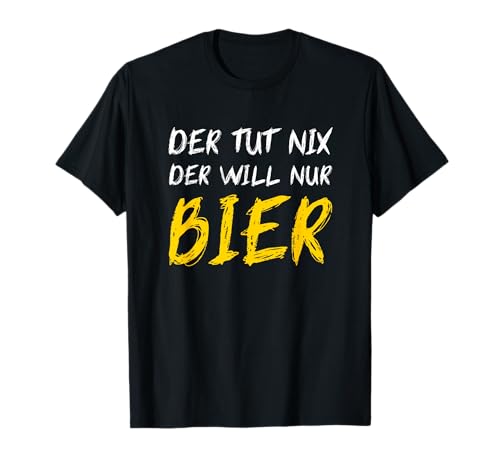 Der Tut Nix Der Will Nur Bier Saufen Party Lustiges Männer T-Shirt von Alkohol Bier Suff Design Urlaub Fest Bierliebhaber