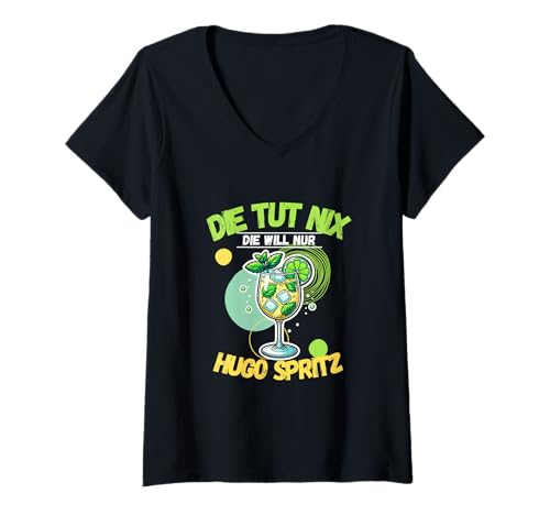 Damen Die Tut Nix Die Will Nur Hugo Spritz Holunder Sekt Cocktail T-Shirt mit V-Ausschnitt von Alkohol Designs - Bar Party Urlaub Karneval Saufen
